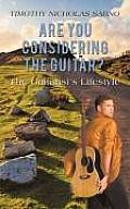 Are You Considering the Guitar?: The Guitarist's Lifestyle