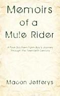 Memoirs of a Mule Rider: A Poor Southern Farm Boy's Journey Through the Twentieth Century