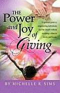 The Power and Joy of Giving: A Spiritual Guide to Empowering Individuals and the Church Without Investing a Dime in Stocks and Bonds.