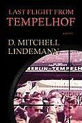 Last Flight from Tempelhof