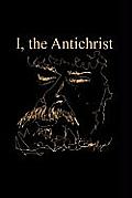 I, the Antichrist