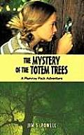 The Mystery of the Totem Trees: A Plumroy Pack Adventure