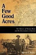 A Few Good Acres: The Odyssey of Thomas Beaty and His Descendants in America