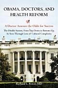 Obama, Doctors, and Health Reform: A Doctor Assesses the Odds for Success