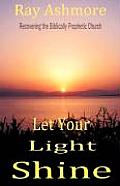 Let Your Light Shine: Recovering the Biblically Prophetic Church