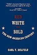 Red, White and Bold: The New American Century