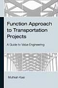 Function Approach to Transportation Projects - A Value Engineering Guide