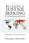 Becoming a Justice Seeking Congregation Responding to Gods Justice Initiative