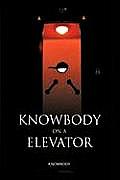 Knowbody on an Elevator