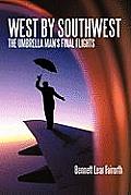 West by Southwest: The Umbrella Man's Final Flights