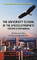 University School of the Apostles / Prophets Certification Manual: Ushering in Present day truth of the Prophetic Movement