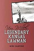 Vern Miller: Legendary Kansas Lawman