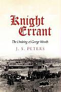 Knight Errant: The Undoing of George Woods