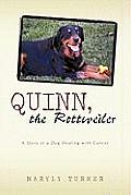 Quinn, the Rottweiler: A Story of a Dog Dealing with Cancer