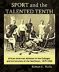 Sport and the Talented Tenth: African American Athletes at the Colleges and Universities of the Northeast, 1879-1920
