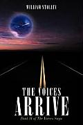 The Voices Arrive: Book II of the Voices Saga