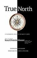 True North: A Flickering soul in no man's land; Knut Utstein Kloster, father of the $20-billion-a-year modern cruise industry