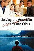 Solving the American Health Care Crisis: Simply Common Sense