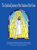 The Spiritual Journey of the Stations of the Cross: An Everyday Devotional of the Journey of Jesus Christ
