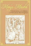 Mary's Master: Colonization and the Indians in 17th Century New England