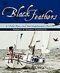 Black Feathers: - A Pocket Racer Sails The Singlehanded TransPac