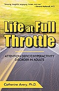 Life at Full Throttle: Attention Deficit/Hyperactivity Disorder in Adults