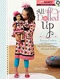 All Dolled Up Sewing Clothes & Accessories for Girls & Their 18 Inch Dolls