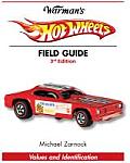 Warmans Hot Wheels Field Guide 3rd Edition
