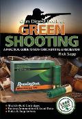 Gun Digest Book of Green Shooting A Practical Guide to Non Toxic Hunting & Recreation
