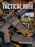 Gun Digest Book of the Tactical Rifle A Users Guide