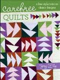 Carefree Quilts A Free Style Twist on Classic Designs