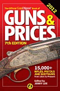 Official Gun Digest Book of Guns & Prices 2012 7th Edition