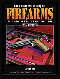 2013 Standard Catalog of Firearms The Collectors Price & Reference Guide