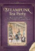 Steampunk Tea Party From Cakes to Toffees to Jams to Teas