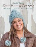 Quick & Simple Knit Hats & Scarves: 8 Designs from Up-And-Coming Designers!