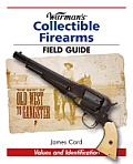 Warman's Collectible Firearms Field Guide