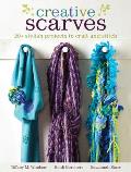 Creative Scarves 25 Stylish Projects to Craft & Stitch