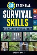 365 Essential Survival Skills Knowledge That Will Keep You Alive