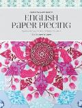Flossie Teacakes' Guide to English Paper Piecing: Exploring the Fussy-Cut World of Precision Patchwork