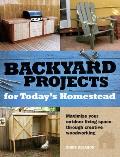 Backyard Projects for Todays Homestead