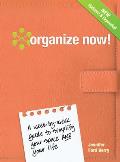 Organize Now A Week by Week Guide to Simplify Your Space & Your Life