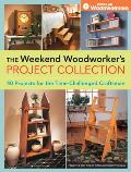 Weekend Woodworkers Project Collection 40 Projects for the Time Challenged Craftsman