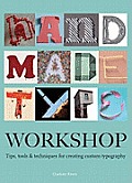 Handmade Type Workshop Tips Tools & Techniques for Creating Custom Typography