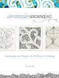 Zentangle Untangled Inspiration & Prompts for Meditative Drawing