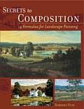 Secrets to Composition 14 Formulas for Landscape Painting