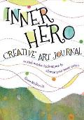 Inner Hero Art Journal Mixed Media Messages to Your Inner Critic