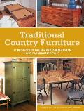 Traditional Country Furniture 21 Projects in the Shaker Appalachian & Farmhouse Styles