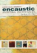 Encaustic Painting Techniques The Whole Ball of Wax