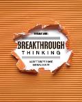 Breakthrough Thinking A Guide to Creative Thinking & Idea Generation