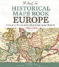 The Family Tree Historical Maps Book - Europe: A Country-By-Country Atlas of European History, 1700s-1900s